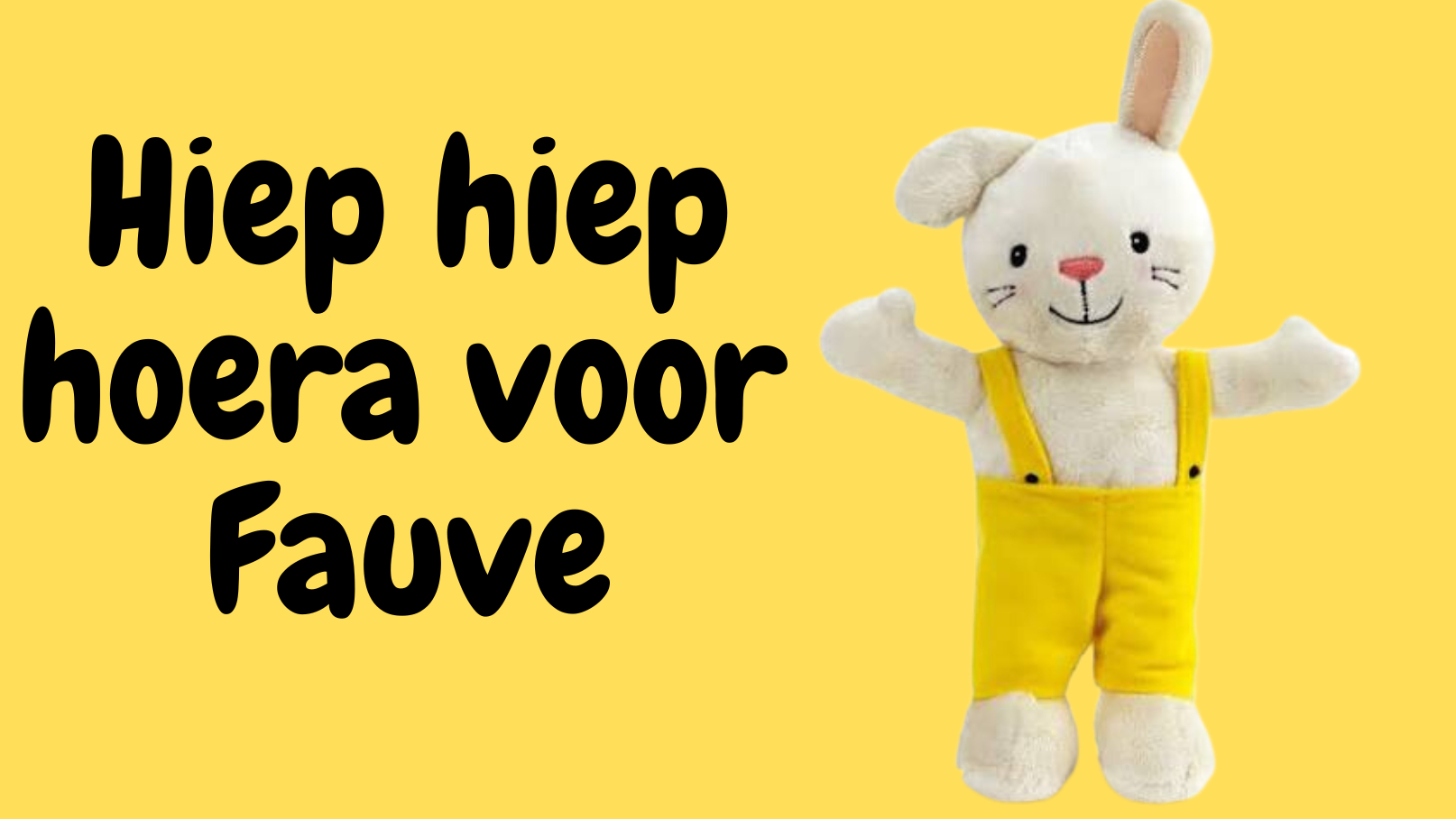 Hieperdepieperdepiep voor Fauve
