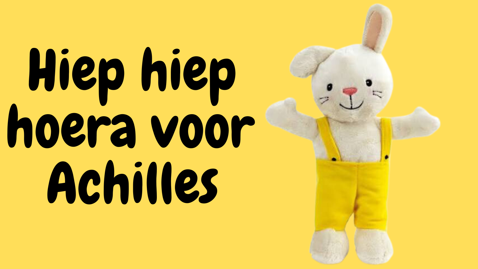 Hieperdepieperdepiep hoera voor Achilles